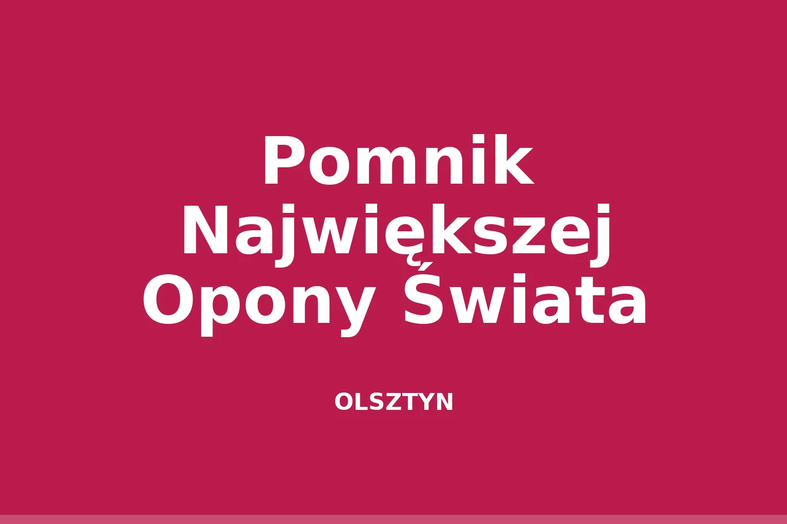 Pomnik Największej Opony Świata