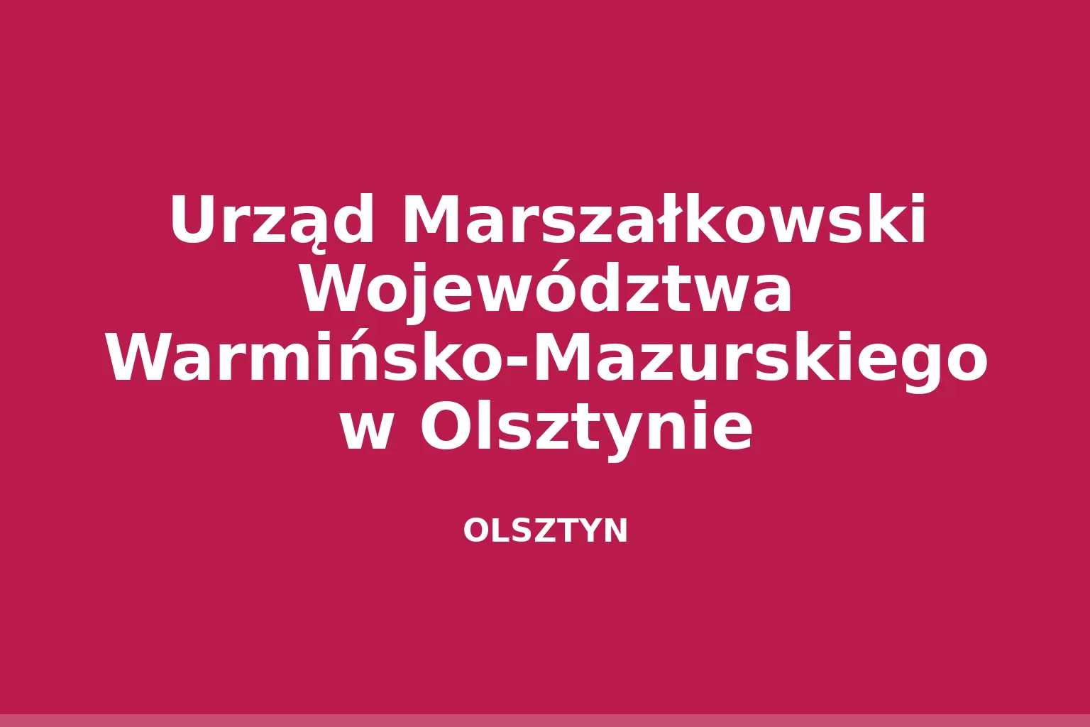 Urząd Marszałkowski Województwa Warmińsko-Mazurskiego w Olsztynie