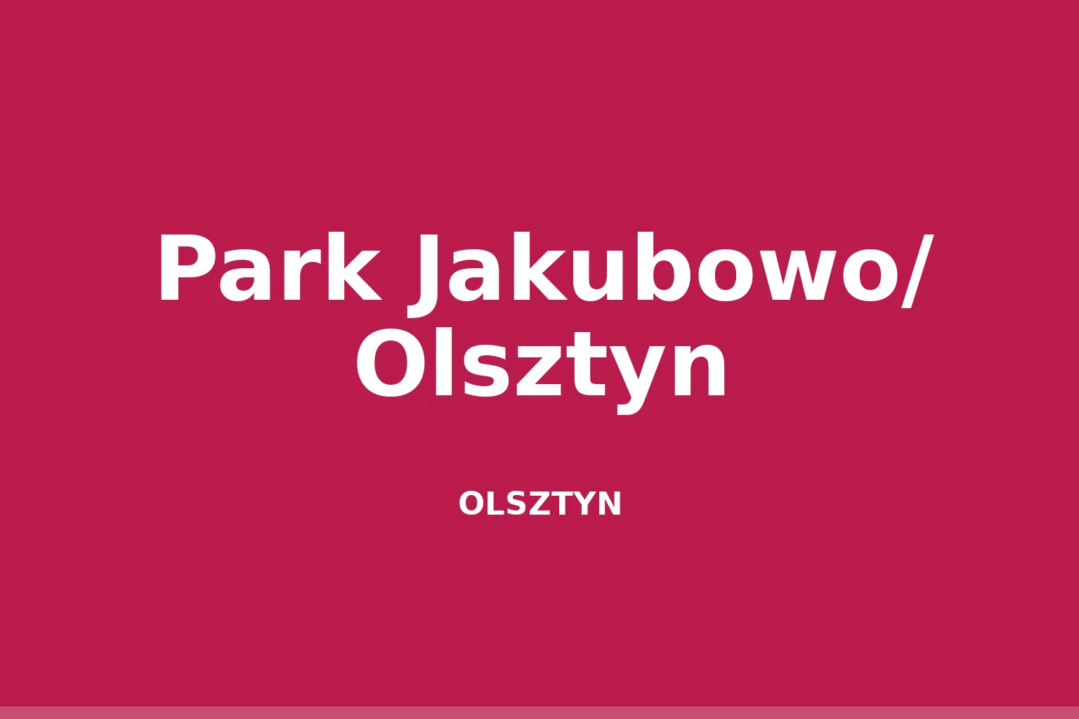 Park Jakubowo/ Olsztyn