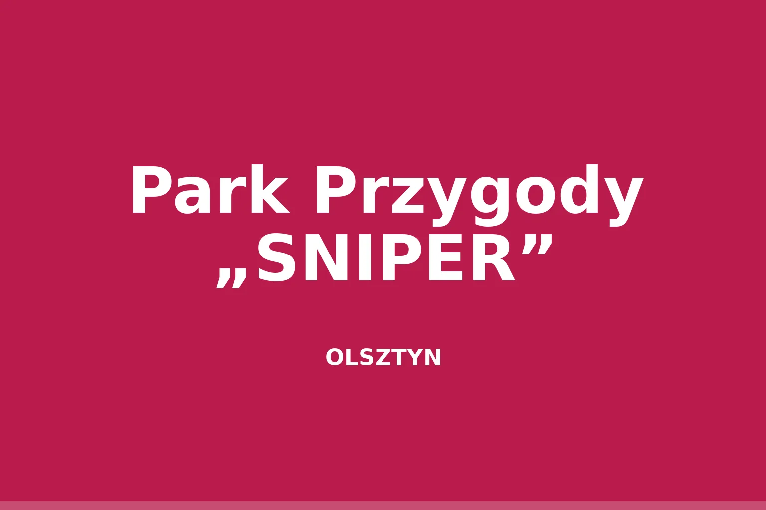 Park Przygody „SNIPER”